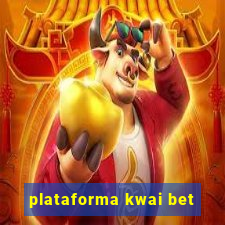 plataforma kwai bet